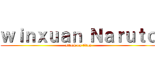 ｗｉｎｘｕａｎ Ｎａｒｕｔｏ (attack on titan)