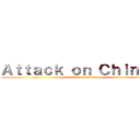 Ａｔｔａｃｋ ｏｎ Ｃｈｉｎａｚｉ (Attack on Chinazi)