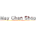 Ｍａｙ Ｃｈａｎ Ｓｈｏｐ (May Chan Shop)