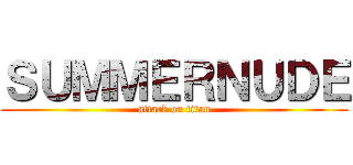 ＳＵＭＭＥＲＮＵＤＥ (attack on titan)