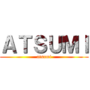 ＡＴＳＵＭＩ (atsumi)