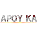 ＡＰＯＹ ＫＡ ()