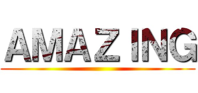 ＡＭＡＺＩＮＧ ()