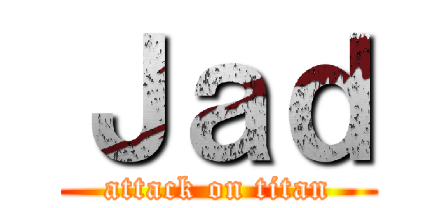 Ｊａｄ (attack on titan)