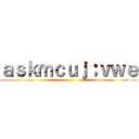 ａｓｋｍｃｕｊ；ｖｗｅ ()