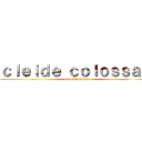 ｃｌｅｉｄｅ ｃｏｌｏｓｓａｌ  (a revolta crente )