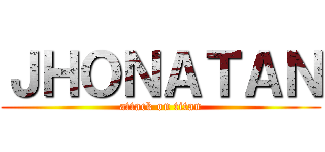 ＪＨＯＮＡＴＡＮ (attack on titan)