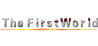 Ｔｈｅ Ｆｉｒｓｔ Ｗｏｒｌｄ (YY New Area)