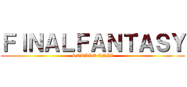 ＦＩＮＡＬＦＡＮＴＡＳＹ (SQUARE ENIX)