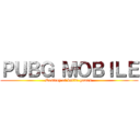ＰＵＢＧ ＭＯＢＩＬＥ (Destroy of battle games )