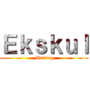 Ｅｋｓｋｕｌ (Mading)