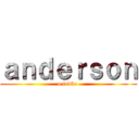 ａｎｄｅｒｓｏｎ (o fodão )