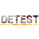 ＤＥＴＥＳＴ (attack on titan)