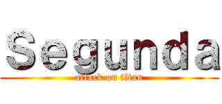 Ｓｅｇｕｎｄａ (attack on titan)