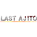ＬＡＳＴ ＡＪＩＴＯ (attack on Kyoka)