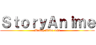 ＳｔｏｒｙＡｎｉｍｅ (Wadah Wibu +62)