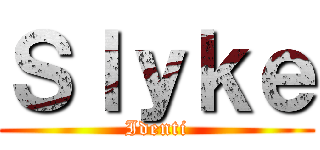 Ｓｌｙｋｅ (Identi)