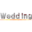 Ｗｅｄｄｉｎｇ (naoki & megumi)