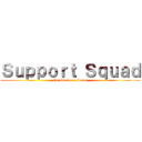 Ｓｕｐｐｏｒｔ Ｓｑｕａｄ (the liberty regiment)