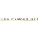 Ｔｈｅ Ｆｌａｍｅｓ ｏｆ ｍｙ Ｆｌｏｗｅｒｓ (attack on titan)