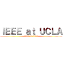 ＩＥＥＥ ａｔ ＵＣＬＡ (attack on solder)