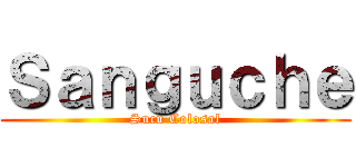 Ｓａｎｇｕｃｈｅ (Sucu Colosal)