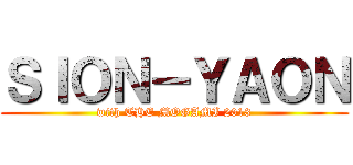 ＳＩＯＮ－ＹＡＯＮ (with THE MOGAMI 2013)