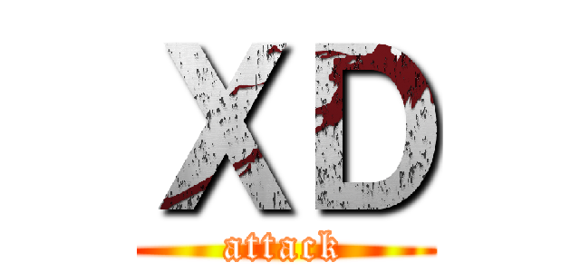 ＸＤ (attack)