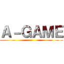 Ａ－ＧＡＭＥ ()