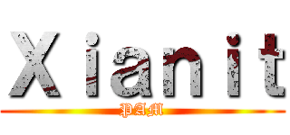 Ｘｉａｎｉｔ (PAM)