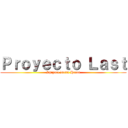 Ｐｒｏｙｅｃｔｏ Ｌａｓｔ (Shigure Delta Hanoi)