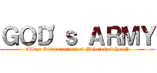 ＧＯＤ'ｓ ＡＲＭＹ (Ablaze Reinforcement of Modernized Youth)