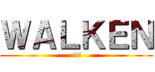 ＷＡＬＫＥＮ (edi)