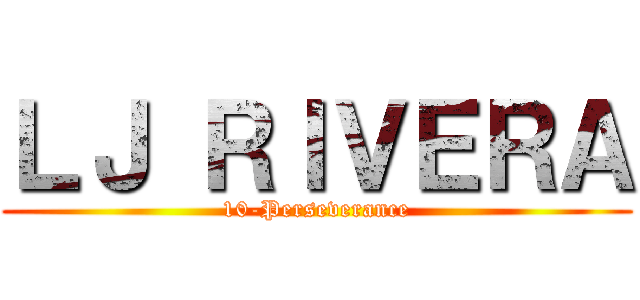 ＬＪ ＲＩＶＥＲＡ (10-Perseverance)