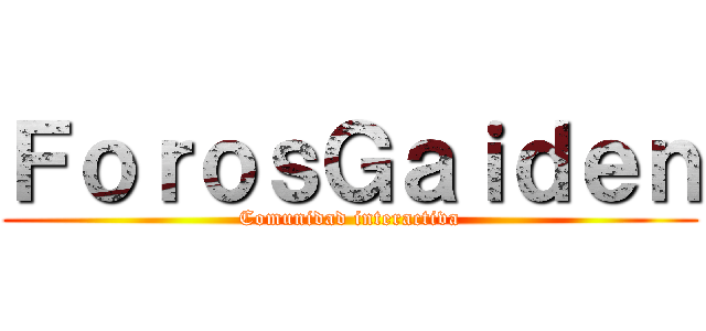 ＦｏｒｏｓＧａｉｄｅｎ (Comunidad interactiva)