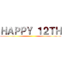 ＨＡＰＰＹ １２ＴＨ ()