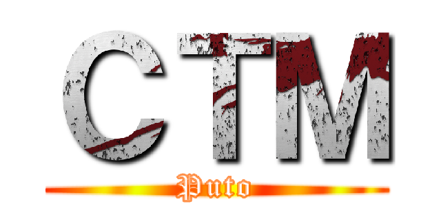 ＣＴＭ (Puto)