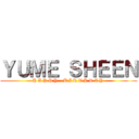ＹＵＭＥ ＳＨＥＥＮ (H A P P Y    B I R T H D A Y )