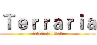 Ｔｅｒｒａｒｉａ (attack on titan)
