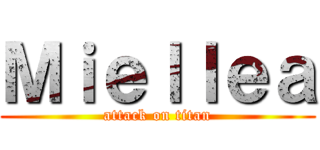 Ｍｉｅｌｌｅａ (attack on titan)