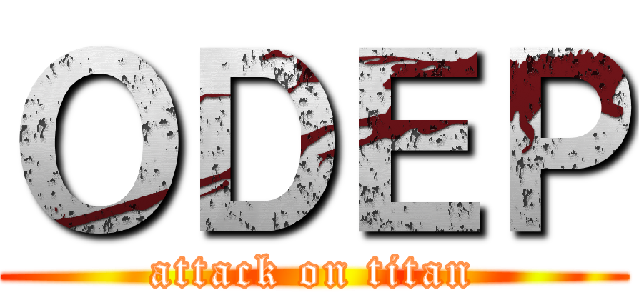 ＯＤＥＰ (attack on titan)