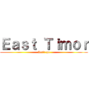 Ｅａｓｔ Ｔｉｍｏｒ (Let't go)