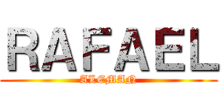 ＲＡＦＡＥＬ (ALEMAN)