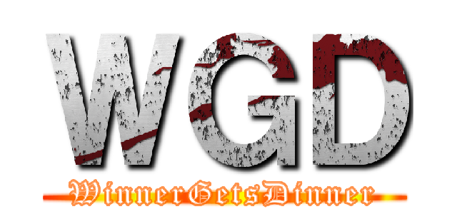 ＷＧＤ (WinnerGetsDinner)