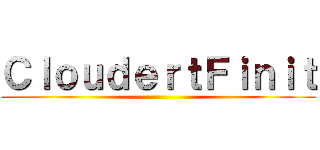 ＣｌｏｕｄｅｒｔＦｉｎｉｔ ()