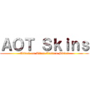 ＡＯＴ Ｓｋｉｎｓ (Attack on Titan Custom Skins)