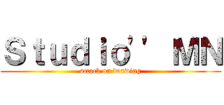 Ｓｔｕｄｉｏ\'\' ＭＮ (attack on drawing)