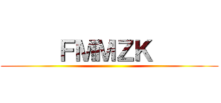      ＦＭＭＺＫ       ()