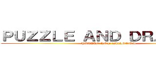 ＰＵＺＺＬＥ ＡＮＤ ＤＲＡＧＯＮＳ (PUZZLE AND DRAGONS)