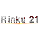 Ｒｉｎｋｕ ２１ (リンク)